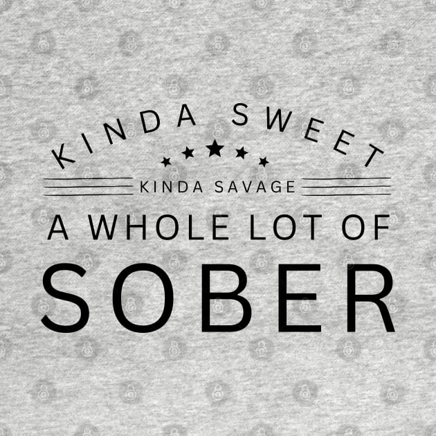 Kinda Sweet and Savage, A Whole Lot Of Sober by SOS@ddicted